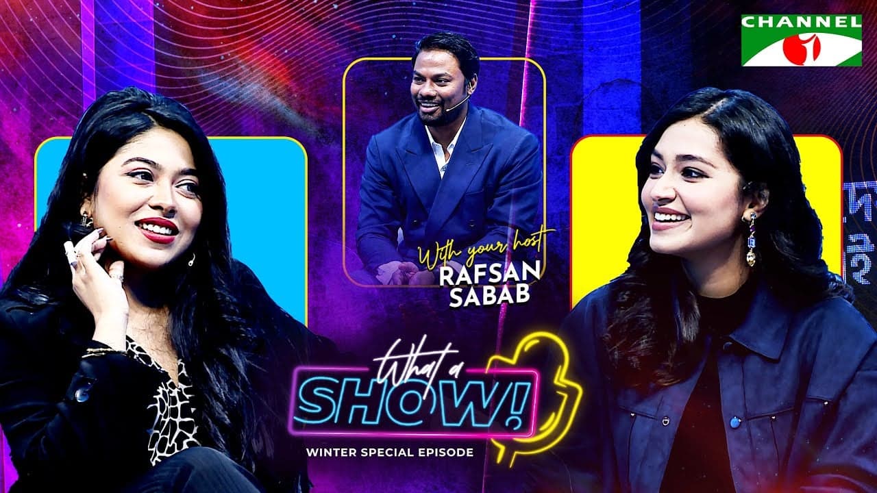 Tasnia Farin & Xefer | What a Show! with Rafsan Sabab