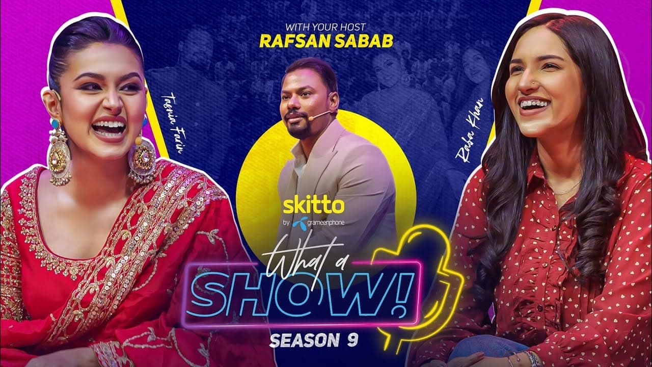 Tasnia Farin & Raba Khan | What a Show! with Rafsan Sabab | S9E2