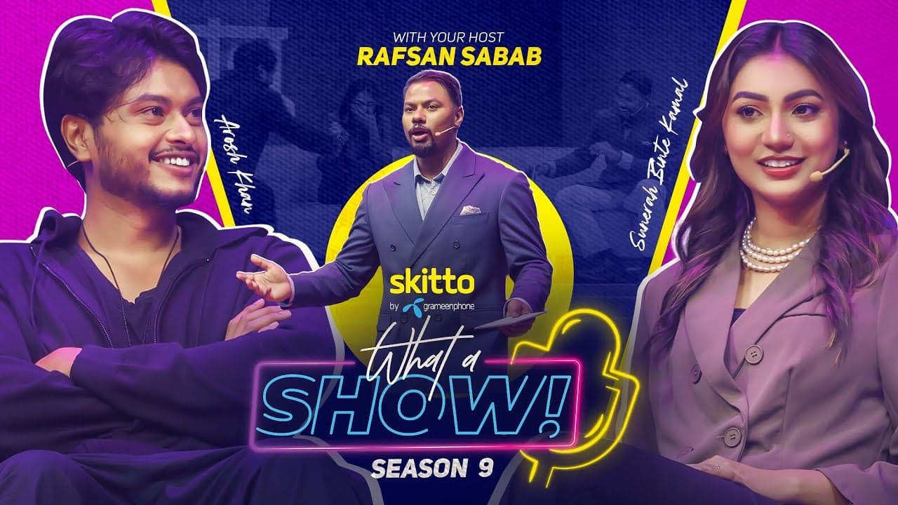 Arosh Khan & Sunerah | What a Show! with Rafsan Sabab